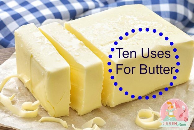 Ten Uses For Butter | Stay at Home Mum